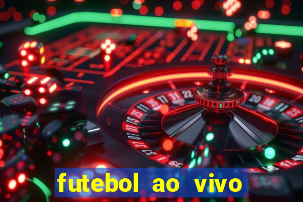 futebol ao vivo sem trava